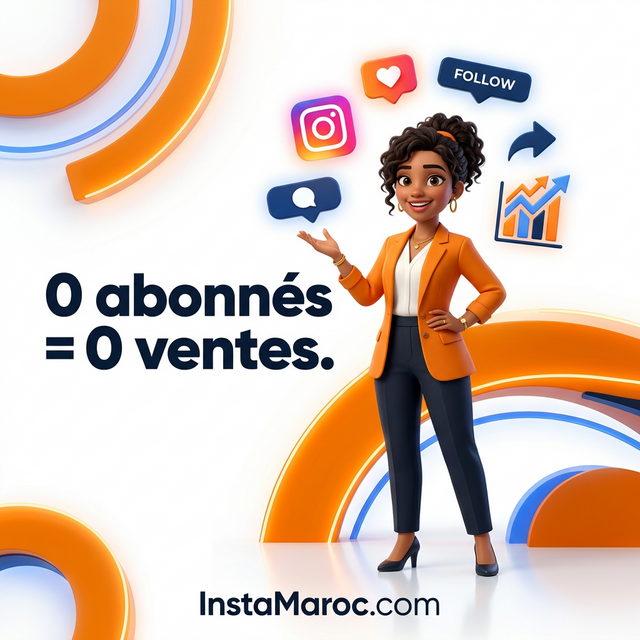 0 abonnés = 0 ventes — InstaMaroc